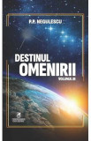 Destinul omenirii Vol.3 - P. P. Negulescu