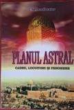 Planul astral. Cadru, locuitori si fenomene - C. W. Leadbeater (2006)