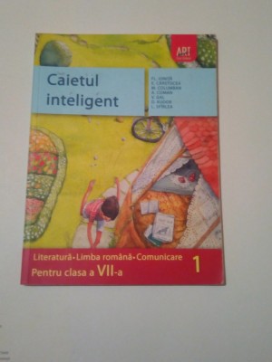 CAIETUL INTELIGENT ~ LITERATURA-LIMBA ROMANA-COMUNICARE ( cl. a VII-a - sem.1 ) foto