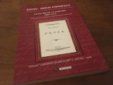 M. EMINESCU. PROZA. EDITIE ANASTATICA DUPA ORIGINALUL APARUT LA &rdquo;LIBRARIA SCOALELOR&rdquo; C. SFETEA BUCURESTI IN 1908