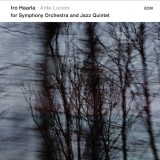 Ante Lucem For Symphony Orchestra And Jazz Quintet | Iro Haarla Quintet, Norrlands Operans Symfoniorkester, ECM Records