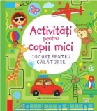Cumpara ieftin Activitati pentru copii mici. Jocuri pentru calatorie/***, Litera