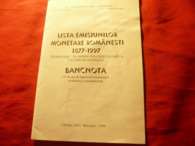 Lista Emisiunilor Monetare ( Bancnote) Romanesti 1877-1997 Ed.Botosani , 24 pag foto