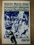 POVESTIRI DESPRE BUNUL DUMNEZEU de RAINER MARIA RILKE , 1993