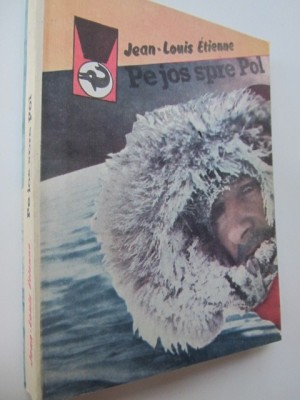 Pe jos spre Pol - Jean Louis Etienne foto