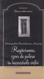 Bartolomeu Anania - Rugaciunea, izvor de putere in incercarile vietii.