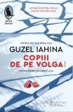 Copiii de pe Volga - Guzel Iahina - Humanitas