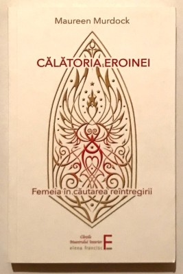 Calatoria Eroinei, Femeia in cautarea reintregirii, Maureen Murdock, dezvoltare personala. foto