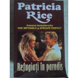 REFUGIATI IN PARADIS-PATRICIA RICE-225724