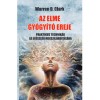 Az elme gy&oacute;gy&iacute;t&oacute; ereje - Warren D. Clark