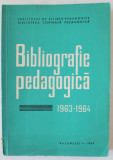 BIBLIOGRAFIE PEDAGOGICA , 1963 - 1964 , sub redactia I.C. PETRESCU si ALFRED LAUTERMAN , 1969