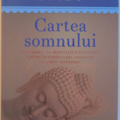 CARTEA SOMNULUI, PROGRAMUL DE MEDITATIE CONSTIENTA PENTRU IMBUNATATIREA SOMNULUI IN SAPTE SAPTAMANI de JOSEPH EMET, 2016