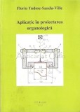 Cumpara ieftin Aplicatie Proiectare Organologica - Florin Tudose-Sandu-Ville, Editura PIM, 2007, Mecanica