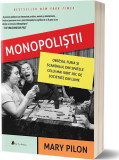 Monopoliștii. Obsesia, furia și scandalul din spatele celui mai iubit joc de societate din lume - Paperback brosat - Mary Pilon - Act și Politon, 2019