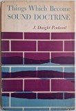 Things Which Become Sound Doctrine &ndash; J. Dwight Pentecost (putin uzata)