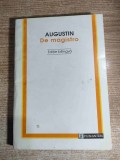 Aurelius Augustinus [Augustin] - De Magistro (Editura Humanitas, 1994; Editie bilingva. Text latin-roman)