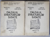 CALCULUL STRUCTURILOR SUDATE de MATEESCU DAN si SARLAU CONSTANTIN , PARTILE II - III , 1975