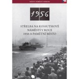 Az 1956-os Kossuth t&eacute;ri sortűz &eacute;s eml&eacute;khelye (cseh nyelven) - Střelba Na Kossuthově N&aacute;měst&iacute; V Roce 1956 A Pamětn&iacute; M&iacute;sto - N&eacute;meth Csaba