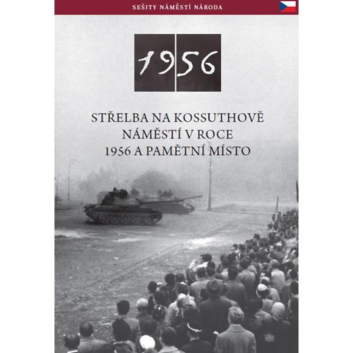 Az 1956-os Kossuth t&eacute;ri sortűz &eacute;s eml&eacute;khelye (cseh nyelven) - Střelba Na Kossuthově N&aacute;měst&iacute; V Roce 1956 A Pamětn&iacute; M&iacute;sto - N&eacute;meth Csaba