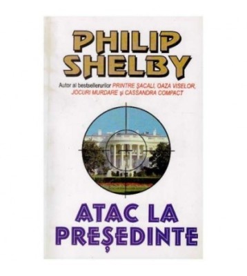 Philip Shelby - Atac la presedinte - 126315 foto