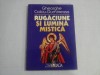 Rugaciune si Lumina Mistica - Gheorghe Calciu-Dumitreasa - Editura Daci 1998