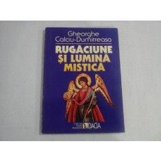 RUGACIUNE SI LUMINA MISTICA - GHEORGHE CALCIU-DUMITREASA