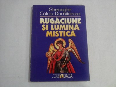RUGACIUNE SI LUMINA MISTICA - GHEORGHE CALCIU-DUMITREASA foto