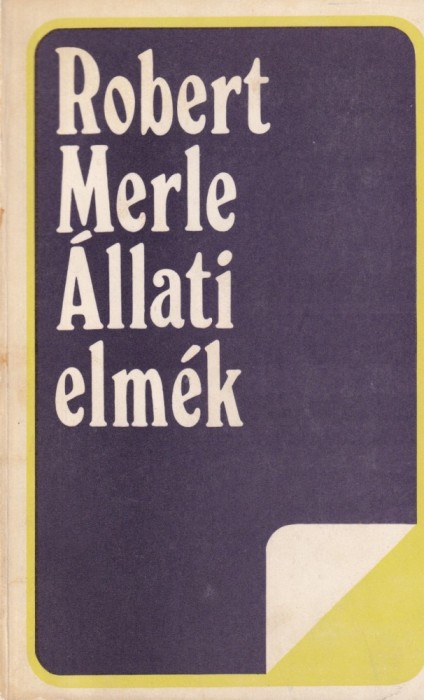 Robert Merle - Allati elmek