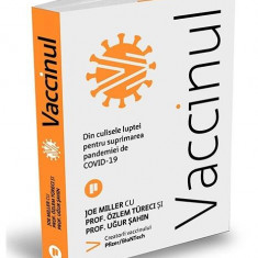 Vaccinul - Paperback brosat - Joe Miller, Prof. Özlem Türeci, Prof. Uğur Șahin - Publica