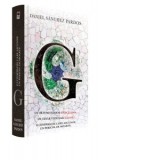 G. Un oras misterios : Barcelona. Un tanar vizionar : Gaudi. O conspiratie care ascunde un pericol de moarte - Daniel Sanchez Pardos