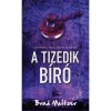 A tizedik b&iacute;r&oacute; - Brad Meltzer