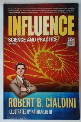 INFLUENCE , SCIENCE AND PRACTICE , THE COMIC by ROBERT B. CIALDINI , A GRAPHIC ADAPTATION , BENZI DESENATE , 2002 foto