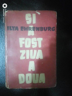 Si a fost ziua a doua-Ilya Ehrenburg foto