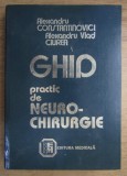 Ghid practic de neurochirurgie, de Al. Constantinovici &amp; Al. Vlad Ciurea