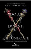 Doua domnii intunecate. Seria Trei coroane intunecate. Vol.3 - Kendare Blake