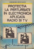 Protectia la Perturbatii in Electronica Aplicata Radio si TV foto