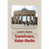 Szerelmem, Kelet-Berlin - Luk&aacute;ts J&aacute;nos