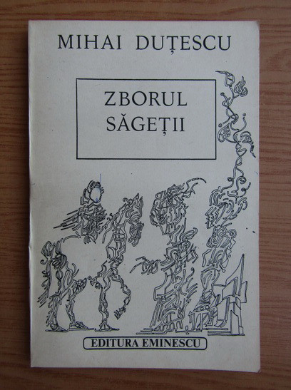 Mihai Dutescu - Zborul sagetii