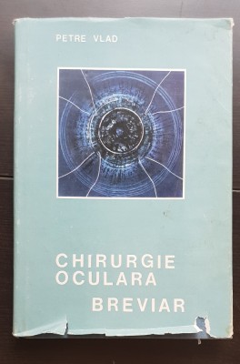 Chirurgie oculară. Breviar - Petre Vlad foto