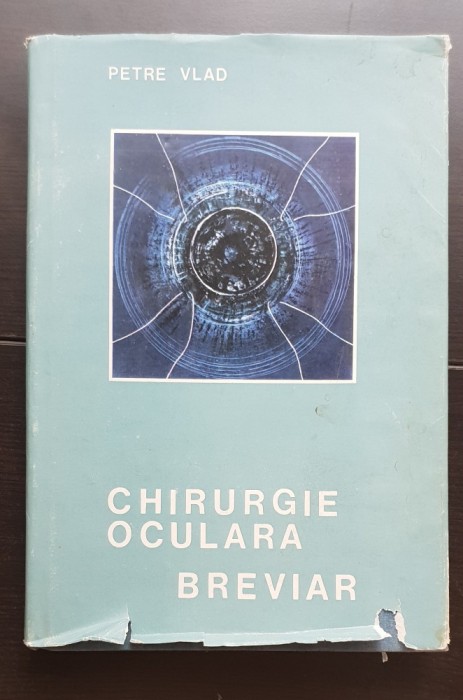 Chirurgie oculară. Breviar - Petre Vlad