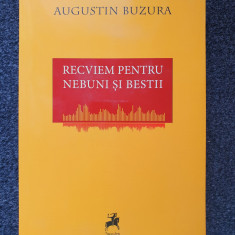 RECVIEM PENTRU NEBUNI SI BESTII - Augustin Buzura