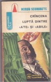bnk ant Miron Scorobete - Crancena lupta dintre Ate si Abile ( SF )