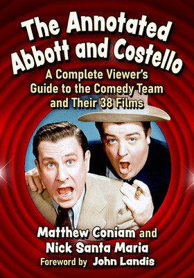 The Annotated Abbott and Costello: A Complete Viewer&amp;#039;s Guide to the Comedy Team and Their 38 Films foto