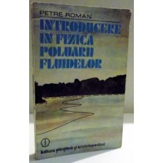 INTRODUCERE IN FIZICA POLUARII FLUIDELOR de PETRE ROMAN , 1980