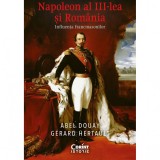 Cumpara ieftin Napoleon al III-lea si Romania. Influenta francmasonilor, Abel Douay si Gerard Hertault, Corint