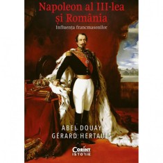 Napoleon al III-lea si Romania. Influenta francmasonilor, Abel Douay si Gerard Hertault
