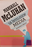 Sa intelegem media. Extensiile omului, Marshall McLuhan