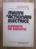 Al. Fransua - Masini si actionari electrice. Elemente de executie