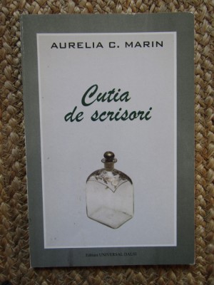 Aurelia C. Marin &amp;mdash; Cutia de scrisori CU DEDICATIE SI AUTOGRAF foto
