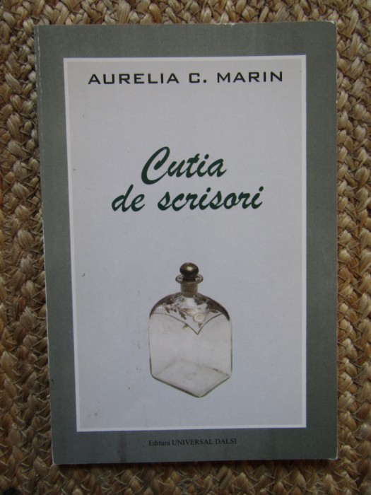 Aurelia C. Marin &mdash; Cutia de scrisori CU DEDICATIE SI AUTOGRAF
